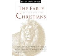 The Early Christians: In Their Own Words