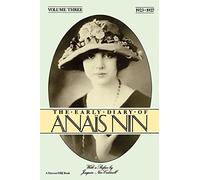 The Early Diary of Anais Nin, Vol. 3: 1923-1927