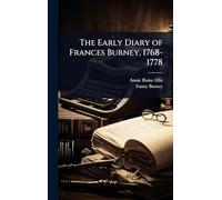 The Early Diary of Frances Burney, 1768-1778