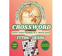 The Early History of Australia CROSSWORD: Catch Your Friends in a Trivia Quiz 1770s - 1850s
