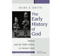 The Early History of God: Yahweh and the Other Deities in Ancient Israel (Biblical Resource Series)