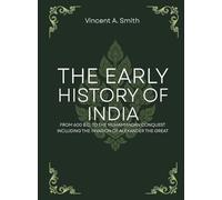 The early history of india from 600 b.c. to the muhammadan conquest including the invasion of alexander the great