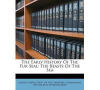 The Early History of the Fur Seal: the B