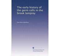 The early history of the germ cells in the brook lamprey