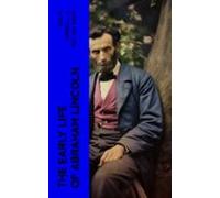 The Early Life Of Abraham Lincoln (ebook)