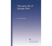 The early life of George Eliot