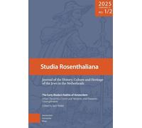 The Early Modern Rabbis of Amsterdam: Urban Dynamics, Communal Tensions, and Diasporic Entanglement: Studia Rosenthaliana. Volume 2025, 51-1/2