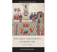The Early Parliaments of Henry VIII, 1510-1523 (Studies in Parliamentary History)