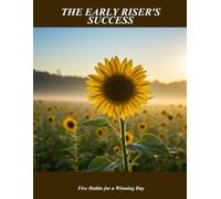 The Early Riser'S Success: Five Habits For A Winning Day
