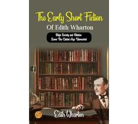 The Early Short Fiction of Edith Wharton (Edition2023)