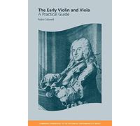 The Early Violin and Viola Paperback: A Practical Guide (Cambridge Handbooks to the Historical Performance of Music)