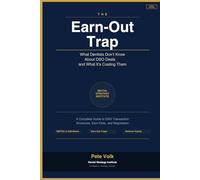 The Earn-Out Trap: What Dentists Don't Know About DSO Deals and What It's Costing Them (Dental Strategic Advisor - The DSO Transaction Series)