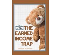 The Earned Income Trap: And How to Avoid It (Diverse Entrepreneurs)