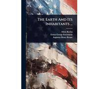 The Earth And Its Inhabitants ...
