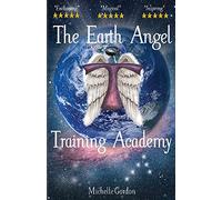 The Earth Angel Training Academy: Volume 1 (Earth Angel Series)