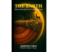 THE EARTH: Discovering our place in the universe