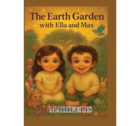The Earth Garden with Ella and Max