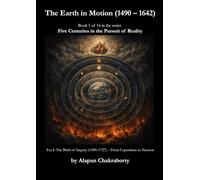 The Earth in Motion (1490-1642): Era I: The Birth of Inquiry (1490-1727) - From Copernicus to Newton (Five Centuries in the Pursuit of Reality (1490-2025))
