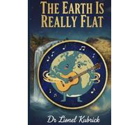 The Earth is Really Flat