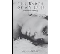 The Earth of My Skin: Silhouettes of Rising