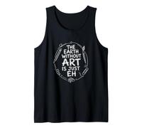 The Earth Without Art Is Just Eh Painter Pun Camiseta sin Mangas