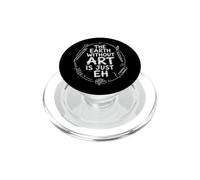The Earth Without Art Is Just Eh Painter Pun PopSockets PopGrip para MagSafe