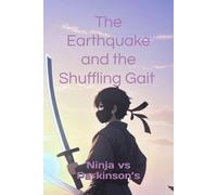The Earthquake and the Shuffling Gait: Ninja vs Parkinson’s
