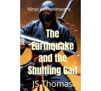 The Earthquake and the Shuffling Gait: Ninja vs Parkinson’s