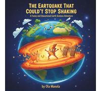 The Earthquake That Could't Stop Shaking: A Funny and Educational Earth Science Adventure for Kids Ages 5-8 About Earthquakes, Earth Layers, and Staying Safe (Oops! Nature Went Wrong Series)