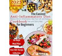 The Easiest Anti-Inflammatory Diet Cookbook for Beginners: Reverse Chronic Inflammation, Heal Your Gut, and Reduce PainReverse with Every Meal (The ... Fitness, and Habbits for Lifelong Health)