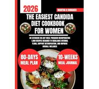 The Easiest Candida Diet Cookbook For Women: An Extensive 80-Day Meal Program Incorporating 1,800 Recipes Designed to Rebalance Internal Flora, ... Q Burgher Nutrition Guide and Diet Series)