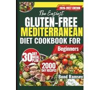 THE EASIEST GLUTEN-FREE MEDITERRANEAN DIET COOKBOOK FOR BEGINNERS: Simple, Flavor-Packed Recipes for Better Digestion, Heart Health, and Effortless Weight Balance