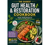 The Easiest Gut Health & Restoration Cookbook: Simple, Healing Recipes for IBS, Leaky Gut & Digestive Recovery