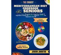 The Easiest Mediterranean Diet Cookbook for Seniors 2026: Science-Based Blueprint for Longevity, Simple 5-Ingredient Recipes for Healthy Aging & Vitality for beginners over 60, 50 recipes