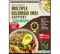 THE EASIEST MULTIPLE SCLEROSIS (MS) SUPPORT COOKBOOK: Boost Energy & Reduce Inflammation with Nourishing, Flavorful Recipes for Lasting Symptom Relief and Vibrant Well-Being