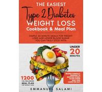 The Easiest Type 2 Diabetes Weight Loss Cookbook & Meal Plan: Simple 20-minute meals for weight loss and lower blood sugar you can truly stick with