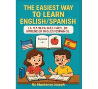 The Easiest Way To Learn English/Spanish: La Manera Más Fácil De Aprender Inglés/Español
