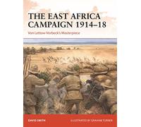 La campaña de África Oriental 1914-18 – La obra maestra de Von Lettow-Vorbeck – Osprey Publishing