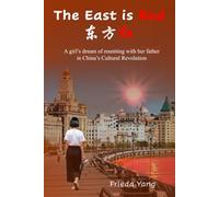 The East Is Red: A girl’s recurring dream gave her hope to be reunited with her father during the Cultural Revolution in China