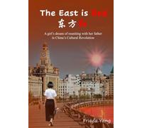 The East Is Red: A girl’s recurring dream gave her hope to be reunited with her father during the Cultural Revolution in China