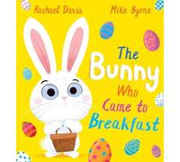 The Easter Bunny Who Came to Breakfast