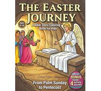 The Easter Journey: A Bible Story Coloring Book for Kids: From Palm Sunday to Pentecost