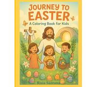 The Easter Journey.: A Faith-Filled Coloring Adventure!