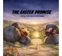 The Easter Promise: A Special Story, New Life Everywhere