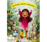 The Easter Secret… Revealed!: A Magical Easter Bedtime Story for Children Ages 2-6 (“Little Tales”)