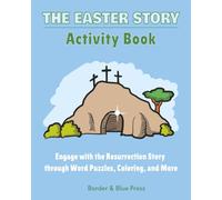 The Easter Story Activity Book: Christian Activity Book for Easter| 8x10", 95 colored pages | 30+ Puzzles that reinforce the resurrection story of ... Devotional Activity Books for Families)