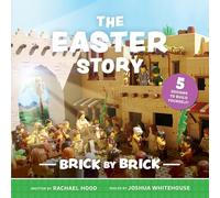 The Easter Story Brick by Brick (Brick by Brick Bible Stories)