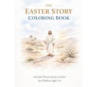 The Easter Story - Coloring Book: A Gentle Picture Story to Color for Children Ages 3 - 6