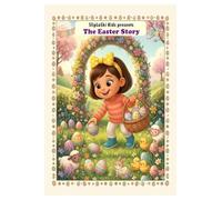 The Easter Story: The First Easter Story for Little Hearts