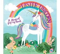 The Easter Unicorn: A Magical Pop-Up Book